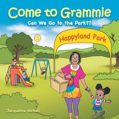 Come to Grammie: Can We Go to the Park (Paperback)