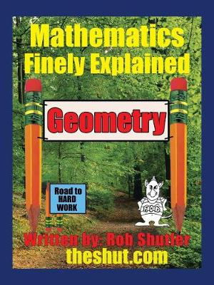 Geometry: Mathematics Finely Explained (Paperback)