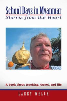 School Days in Myanmar: Stories from the Heart (Paperback)