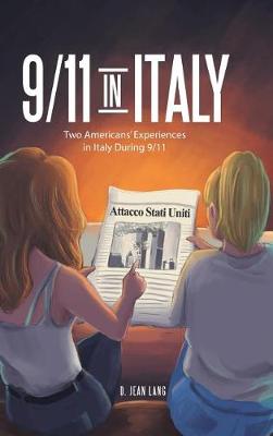 9/11 in Italy: Two Americans' Experiences in Italy During 9/11 (Hardback)