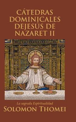 C�tedras Dominicales Dejes�s de Nazaret II: La Sagrada Espiritualidad (Hardback)