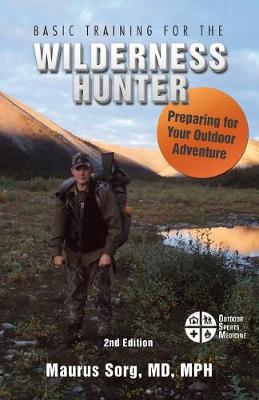 Basic Training for the Wilderness Hunter: Preparing for Your Outdoor Adventure (Paperback)
