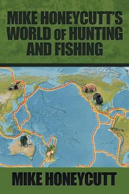 Mike Honeycutt's World of Hunting and Fishing (Paperback)
