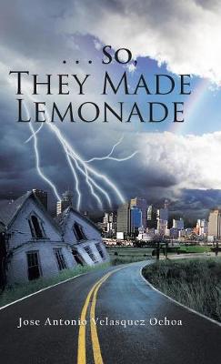 . . . So, They Made Lemonade (Hardback)