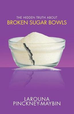 The Hidden Truth about Broken Sugar Bowls (Paperback)