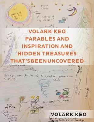 Volark Keo Parables and Inspiration and Hidden Treasures That's Been Uncovered (Paperback)