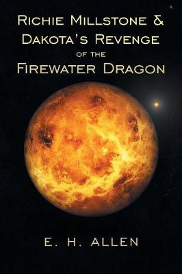 Richie Millstone & Dakota's Revenge of the Firewater Dragon (Paperback)