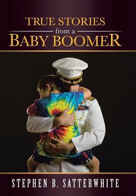 True Stories from a Baby Boomer (Hardback)