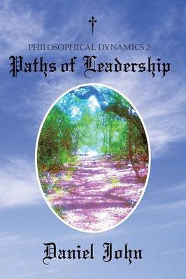 Philosophical Dynamics 2: Paths of Leadership (Paperback)
