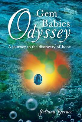 Gem Babies Odyssey: A Journey to the Discovery of Hope (Hardback)