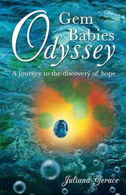Gem Babies Odyssey: A Journey to the Discovery of Hope (Paperback)