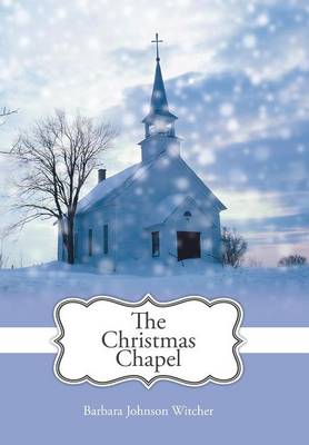 The Christmas Chapel (Hardback)