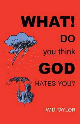 What! Do You Think God Hates You? (Paperback)