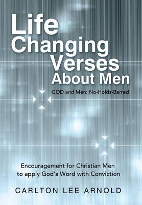 Life-Changing Verses about Men: Encouragement for Christian Men to Apply God's Word with Conviction (Hardback)