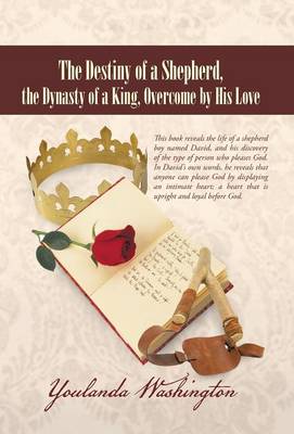 The Destiny of a Shepherd, the Dynasty of a King, Overcome by His Love (Hardback)
