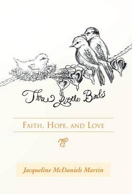Three Little Birds: Faith, Hope, and Love (Hardback)