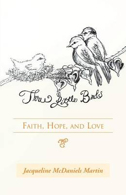 Three Little Birds: Faith, Hope, and Love (Paperback)