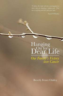 Hanging on for Dear Life: Our Family's Victory Over Cancer (Paperback)