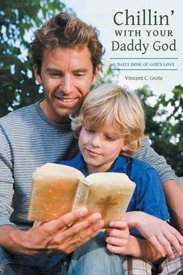 Chillin' with Your Daddy God: A Daily Dose of God's Love (Paperback)