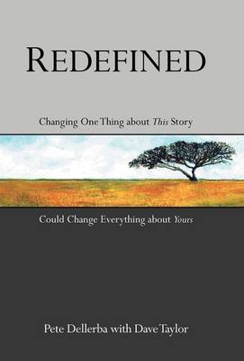 Redefined: Changing One Thing about This Story Could Change Everything about Yours (Hardback)
