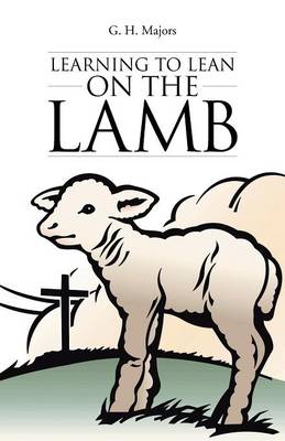 Learning to Lean on the Lamb (Paperback)