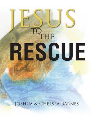 Jesus to the Rescue (Paperback)