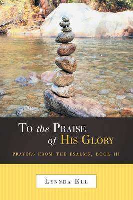 To the Praise of His Glory: Prayers from the Psalms, Book III (Paperback)