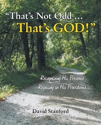 That's Not Odd ... That's God!: Recognizing His Presence; Rejoicing in His Providence (Paperback)