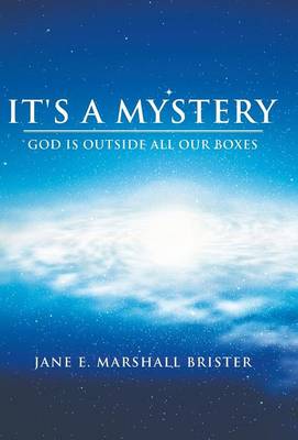 It's a Mystery: God Is Outside All Our Boxes (Hardback)