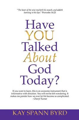 Have You Talked about God Today? (Paperback)