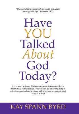 Have You Talked about God Today? (Hardback)