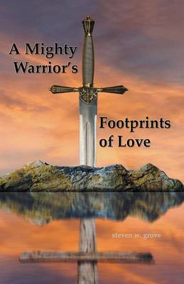 A Mighty Warrior's Footprints of Love (Paperback)