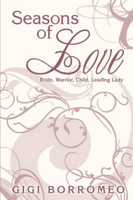 Seasons of Love: Bride, Warrior, Child, Leading Lady (Paperback)