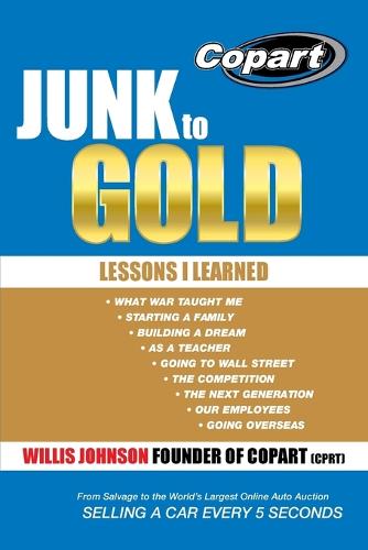 Junk to Gold: From Salvage to the World's Largest Online Auto Auction (Paperback)