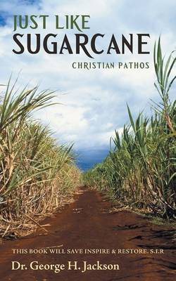 Just Like Sugarcane: Christian Pathos (Paperback)