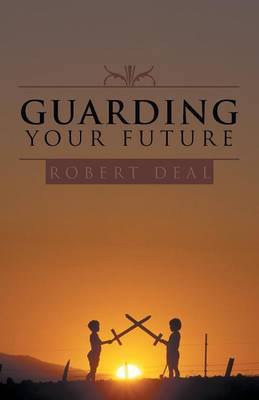 Guarding Your Future (Paperback)