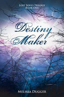 Destiny Maker: Lost Souls Trilogy Book One (Paperback)