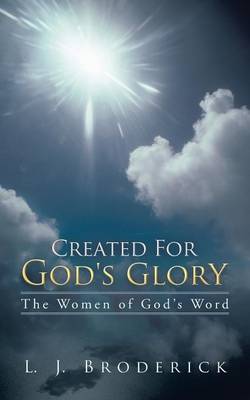 Created for God's Glory: The Women of God's Word (Paperback)