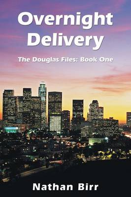 Overnight Delivery: The Douglas Files: Book One (Paperback)