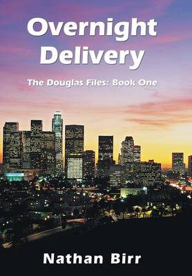 Overnight Delivery: The Douglas Files: Book One (Hardback)