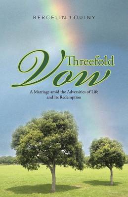 Threefold Vow: A Marriage Amid the Adversities of Life and Its Redemption (Paperback)