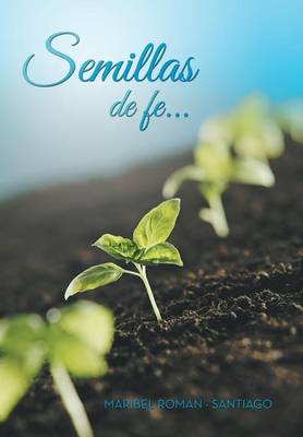 Semillas: de Fe... (Hardback)