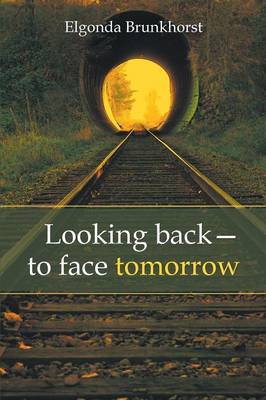 Looking Back-To Face Tomorrow (Paperback)