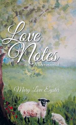 Love Notes: A Devotional (Hardback)