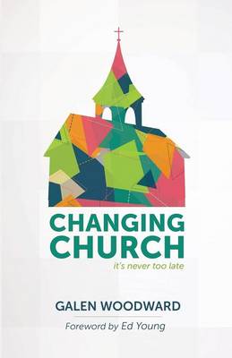 Changing Church: It's Never Too Late (Paperback)