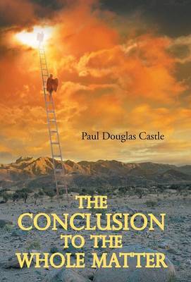 The Conclusion to the Whole Matter (Hardback)
