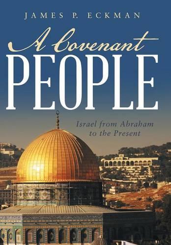 A Covenant People: Israel from Abraham to the Present (Hardback)