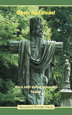 Gods Not Dead: He's Still Doing Miracles Today (Paperback)