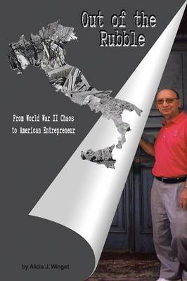 Out of the Rubble: From World War II Chaos to American Entrepreneurship (Paperback)