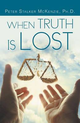 When Truth Is Lost (Paperback)